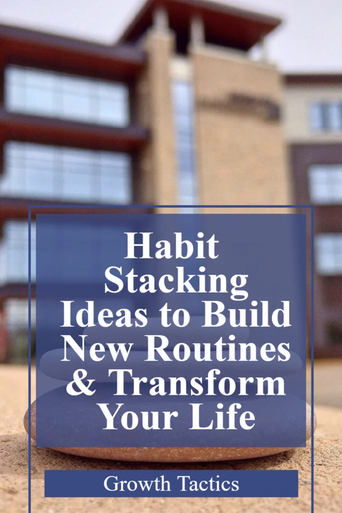 Habit Stacking Ideas to Build New Routines & Transform Your Life