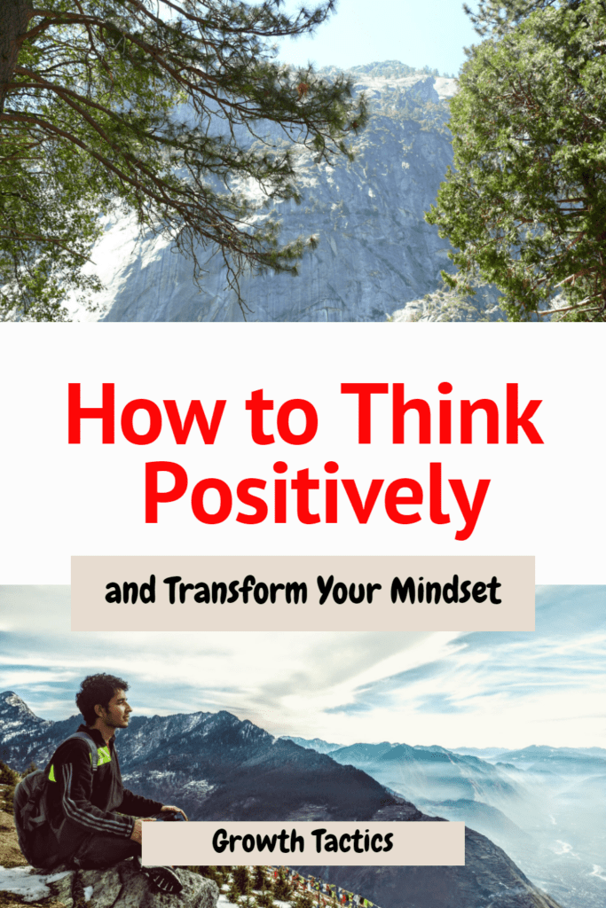 How to Think Positively and Transform Your Mindset