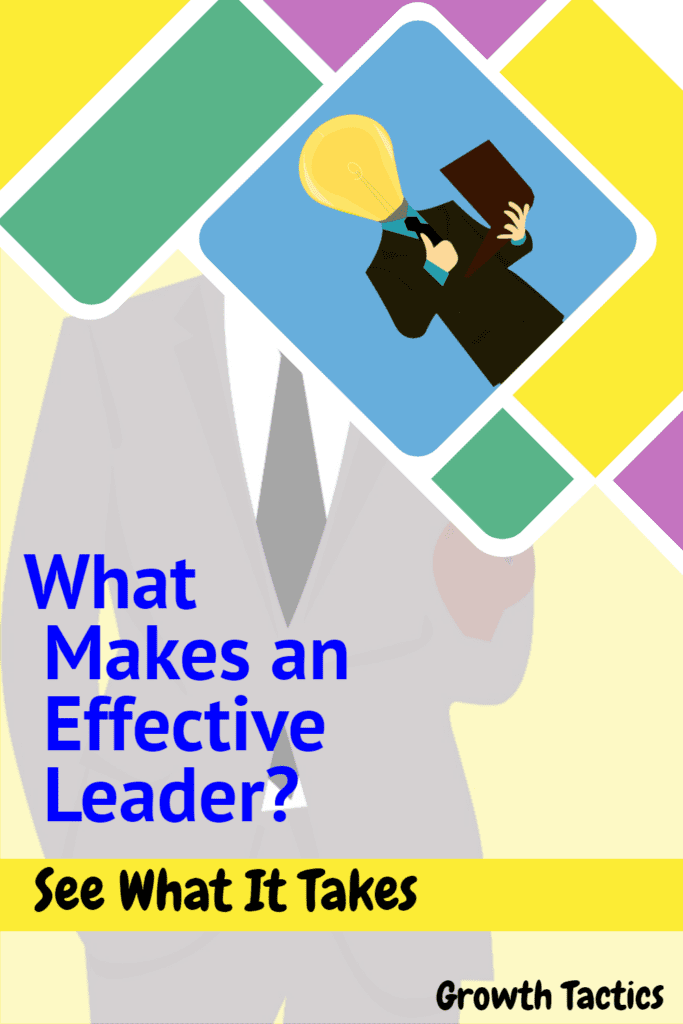 What Makes an Effective Leader? See What It Takes