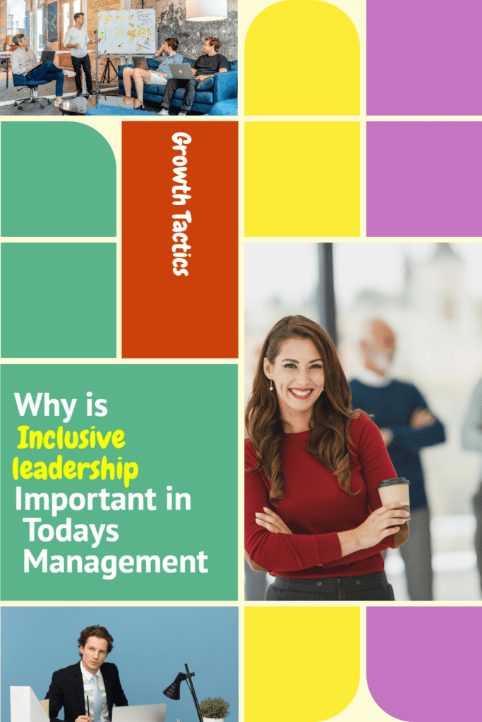 Why is Inclusive Leadership Important in Todays Management