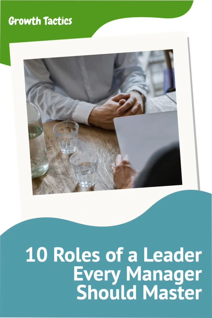 10 Roles of a Leader Every Manager Should Master