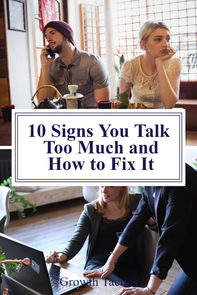 10 Signs You Talk Too Much and How to Fix It