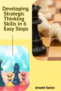 Developing Strategic Thinking Skills in 6 Easy Steps