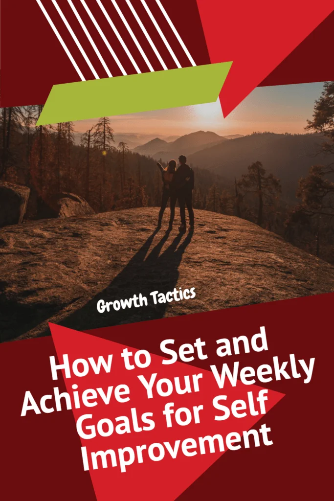 How to Set and Achieve Your Weekly Goals for Self Improvement