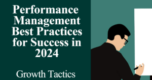 Performance Management Best Practices for Success in 2024