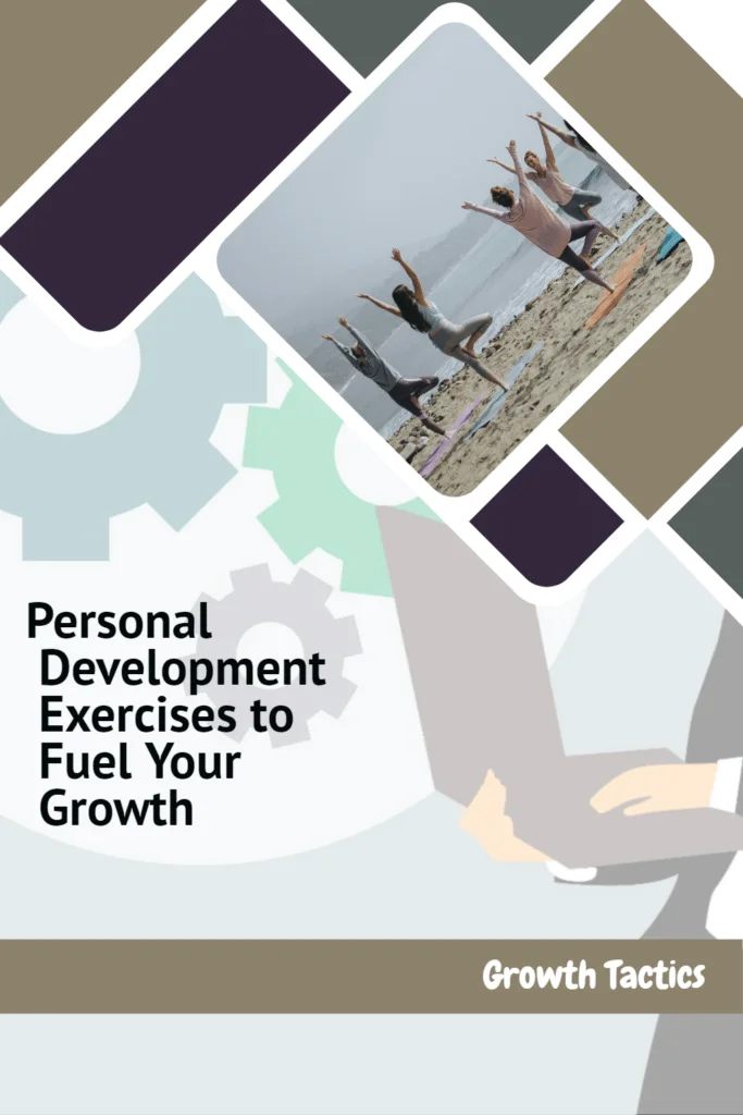 Personal Development Exercises to Fuel Your Growth