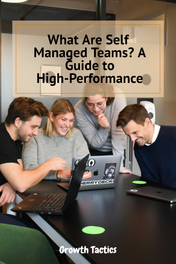 What Are Self Managed Teams? A Guide to High-Performance