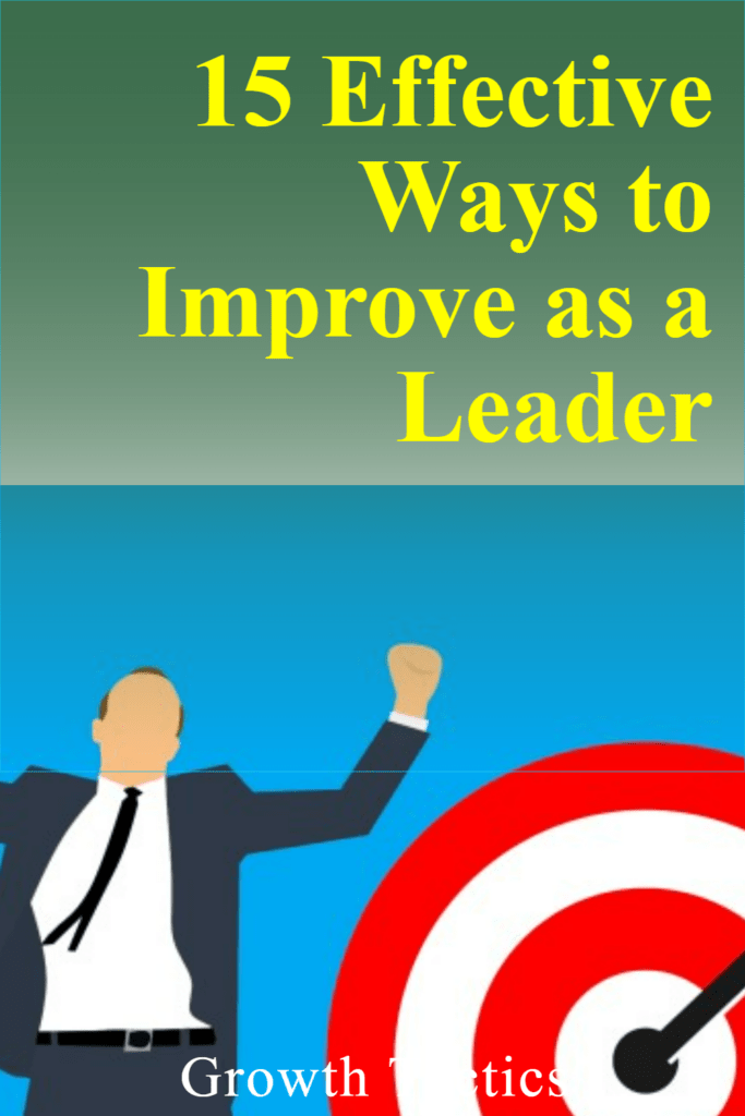 15 Effective Ways to Improve as a Leader