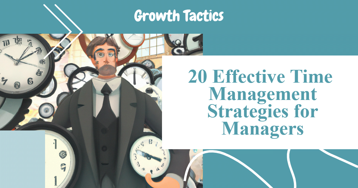 Time Management for Managers: 20 Effective Strategies