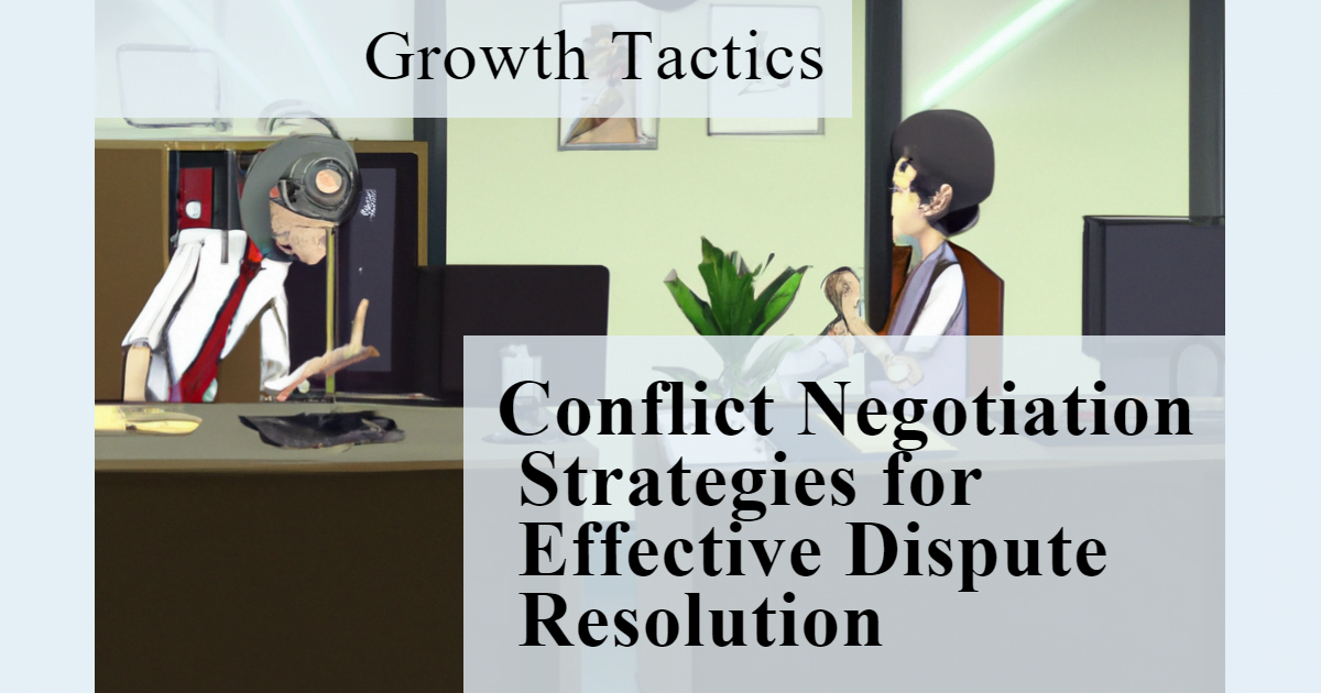 Conflict Negotiation Strategies for Effective Dispute Resolution