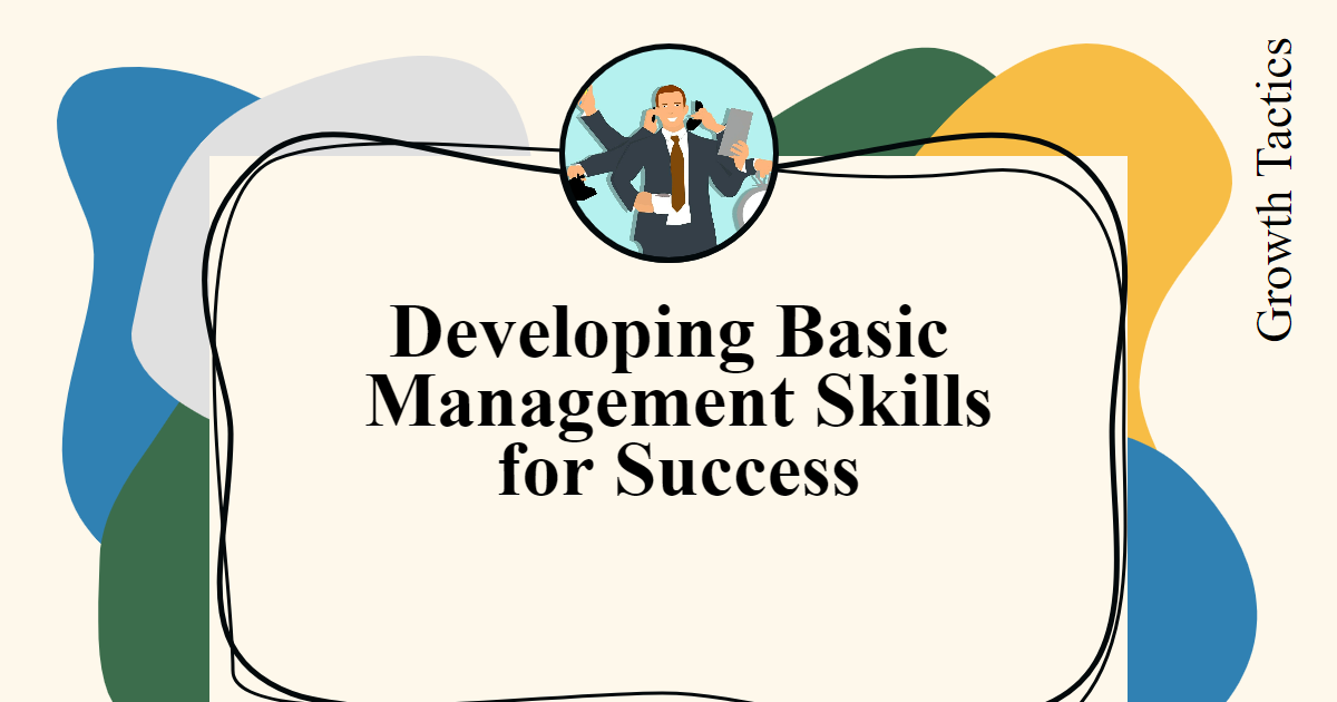 Developing Basic Management Skills for Success