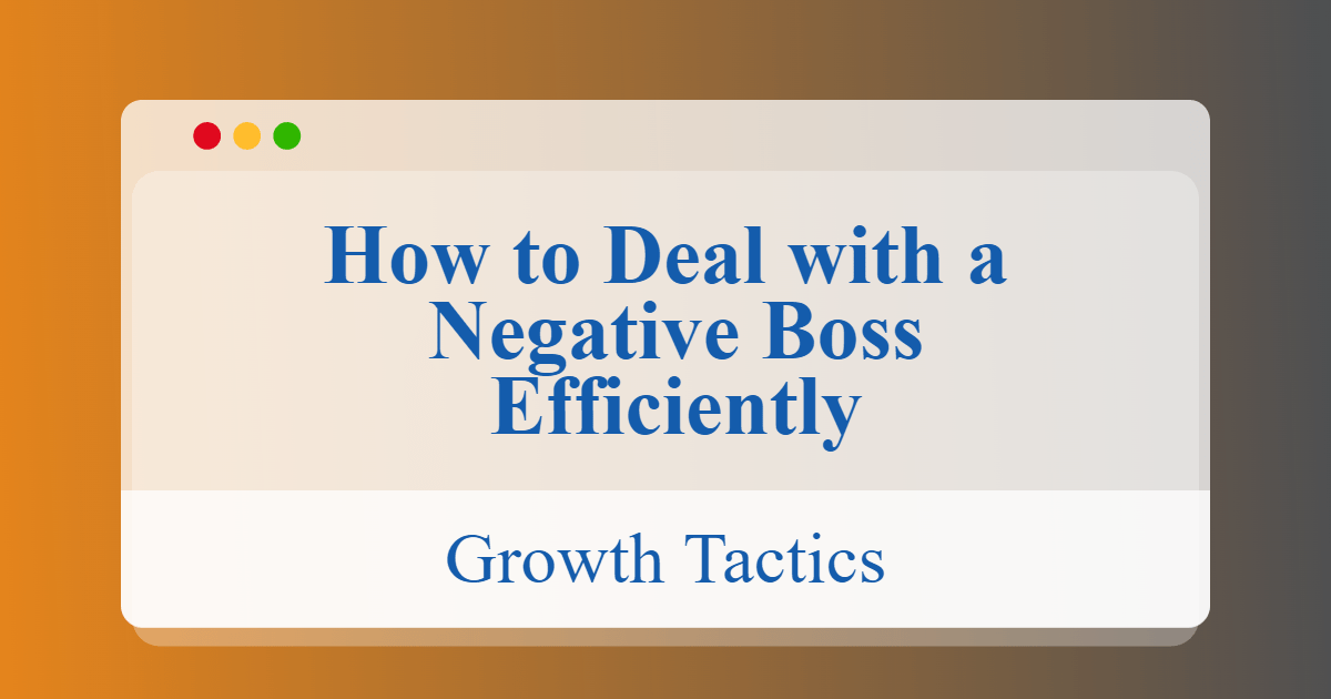 How to Deal with a Negative Boss Efficiently