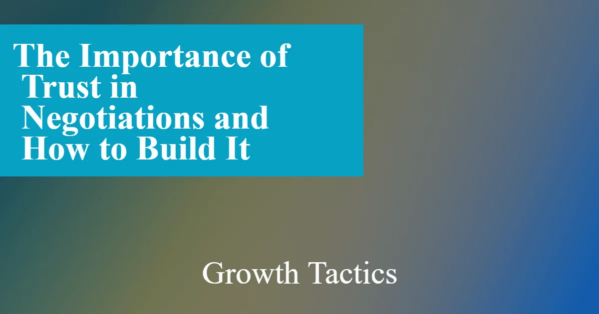 The Importance of Trust in Negotiations and How to Build It