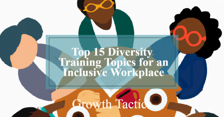 Top 15 Diversity Training Topics for an Inclusive Workplace