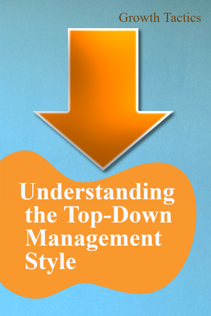 Understanding the Top-Down Management Style