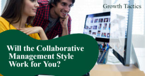 Will the Collaborative Management Style Work for You?