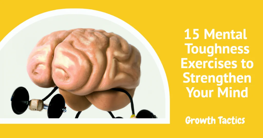 15 Mental Toughness Exercises to Strengthen Your Mind