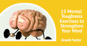 15 Mental Toughness Exercises to Strengthen Your Mind