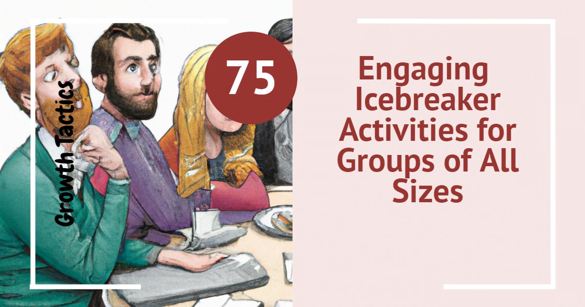 75 Engaging Icebreaker Activities for Groups of All Sizes