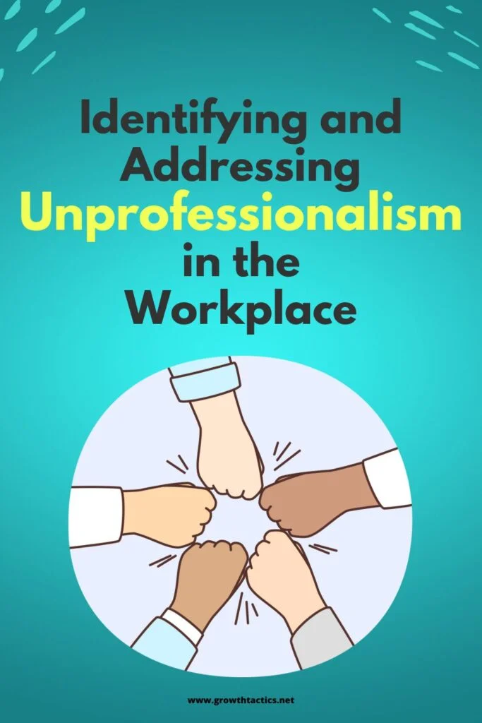 Identifying and Addressing Unprofessionalism in the Workplace