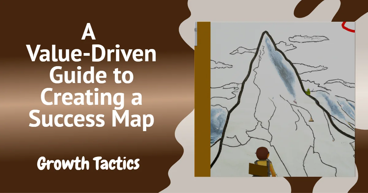 A Value-Driven Guide to Creating a Success Map