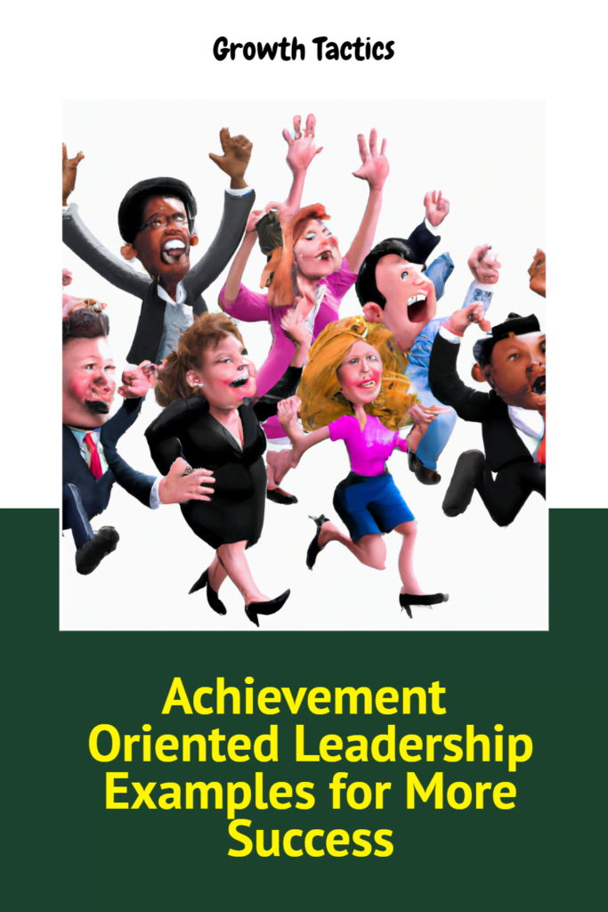 Achievement Oriented Leadership Examples for More Success