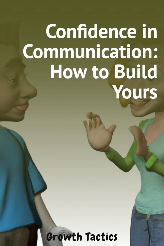 Confidence in Communication: How to Build Yours