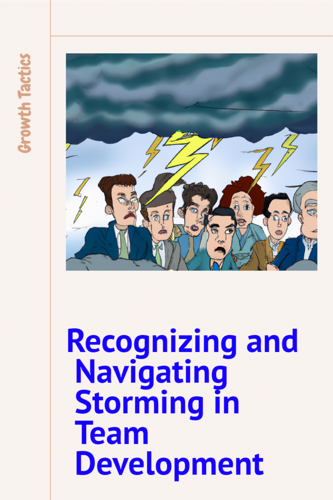 Recognizing and Navigating Storming in Team Development