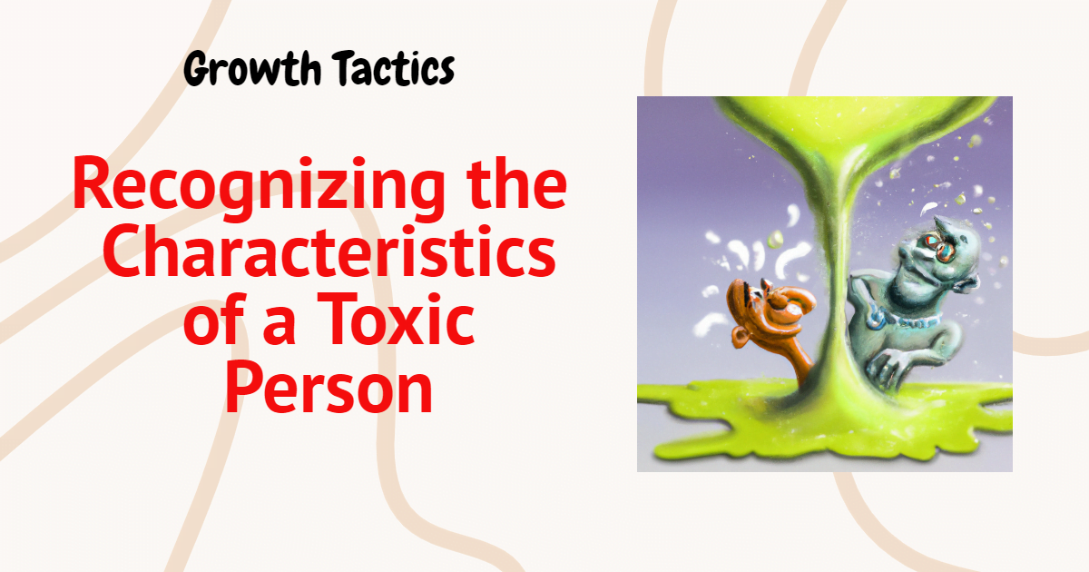 Recognizing the Characteristics of a Toxic Person