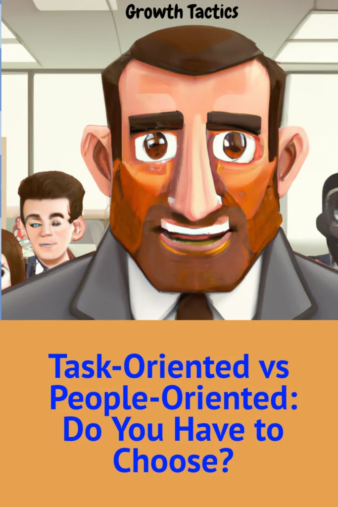 Task-Oriented vs People-Oriented: Do You Have to Choose?