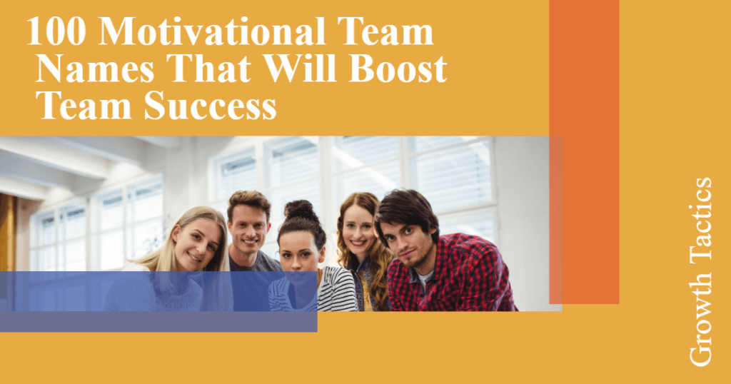 100 Motivational Team Names That Will Boost Team Success