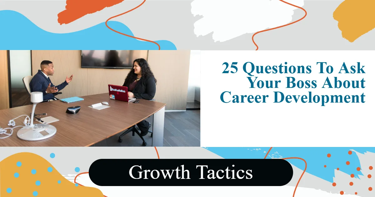 25 Questions To Ask Your Boss About Career Development