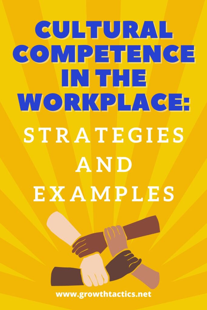 Cultural Competence in the Workplace: Strategies and Examples