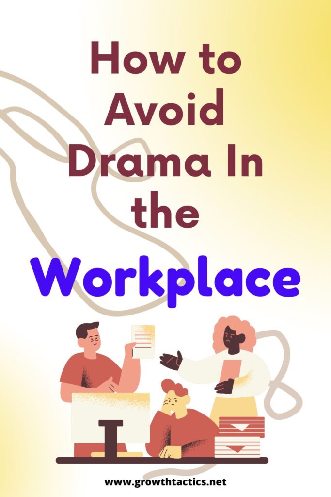 How to Avoid Drama In the Workplace: The Ultimate Guide