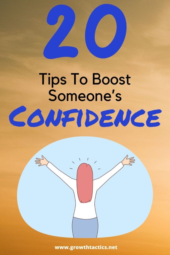 How to Boost Someone's Confidence: 20 Tips for Helping Others