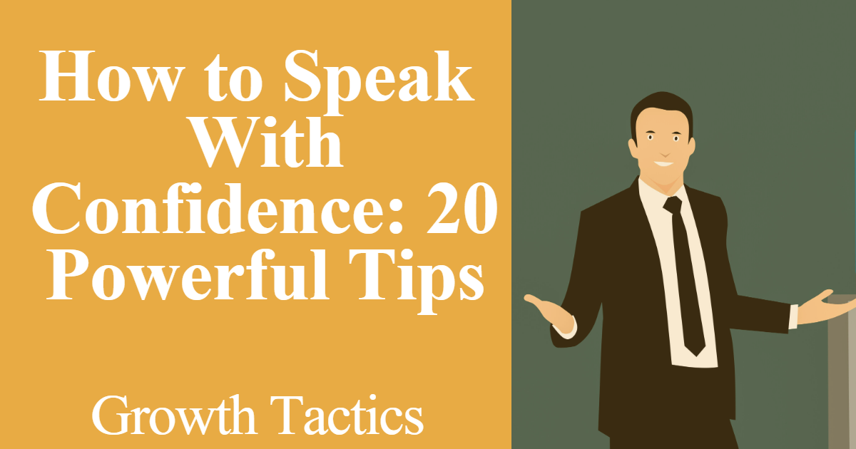 How to Speak With Confidence: 20 Powerful Tips