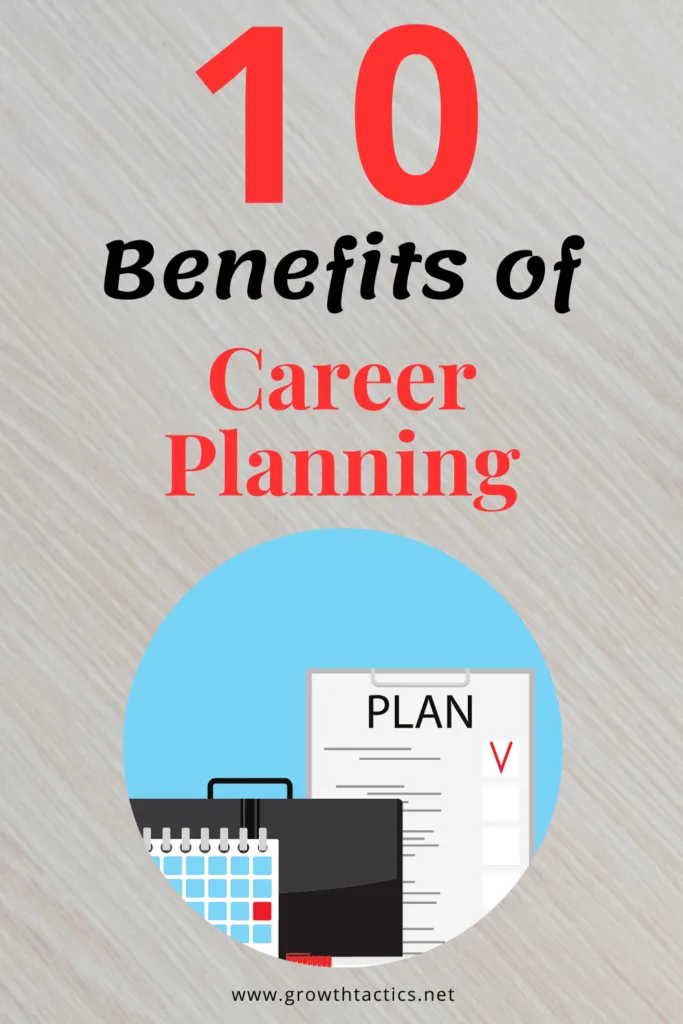 10 Benefits of Career Planning and How to Get Started