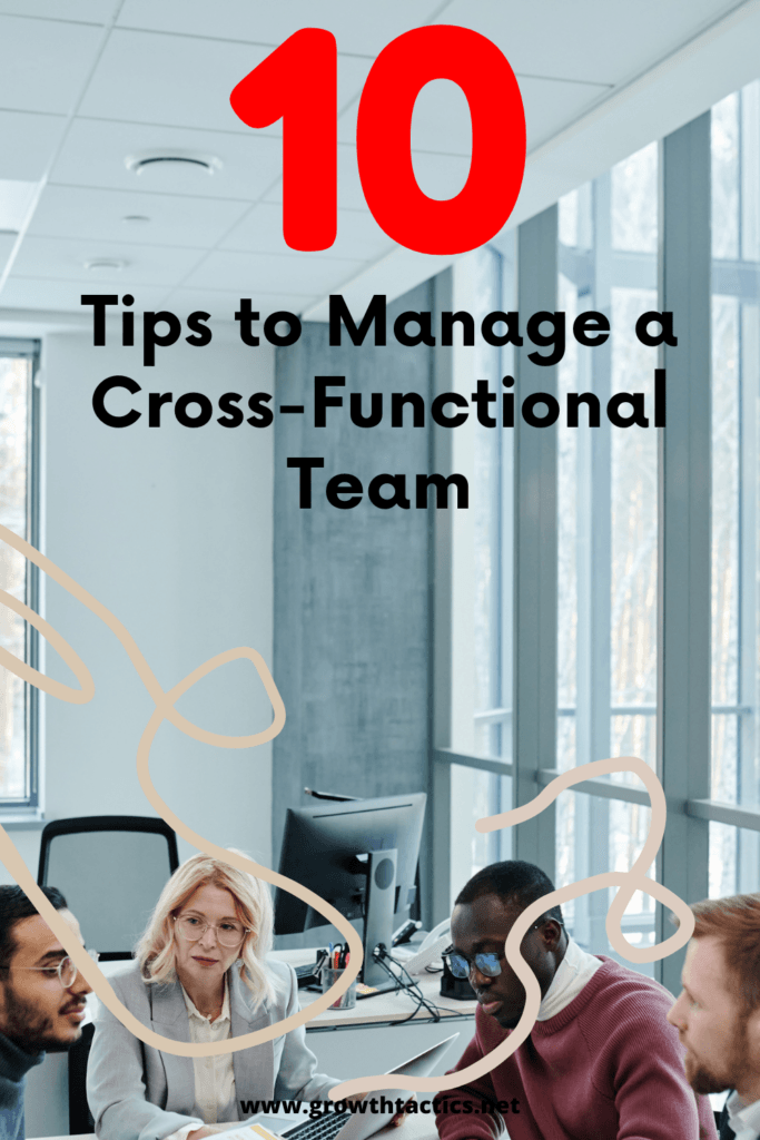 10 Proven Tips to Manage a Cross-Functional Team Like a Pro