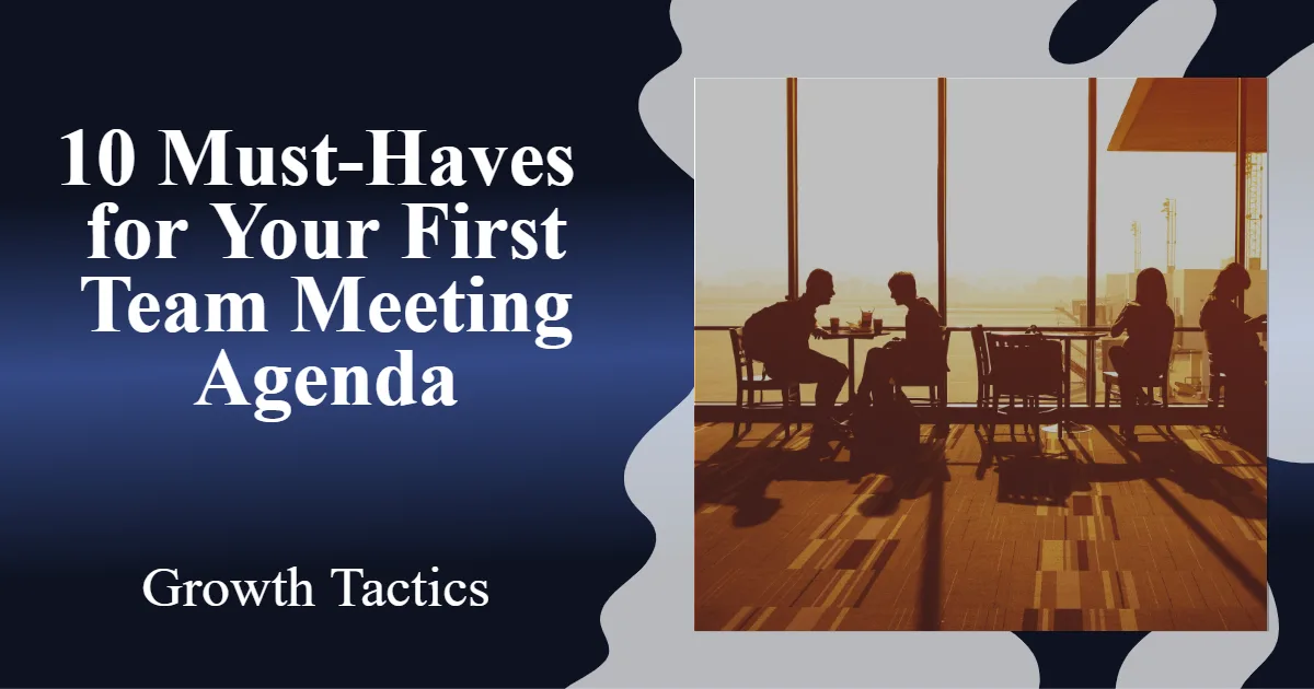 10 Must-Haves for Your First Team Meeting Agenda