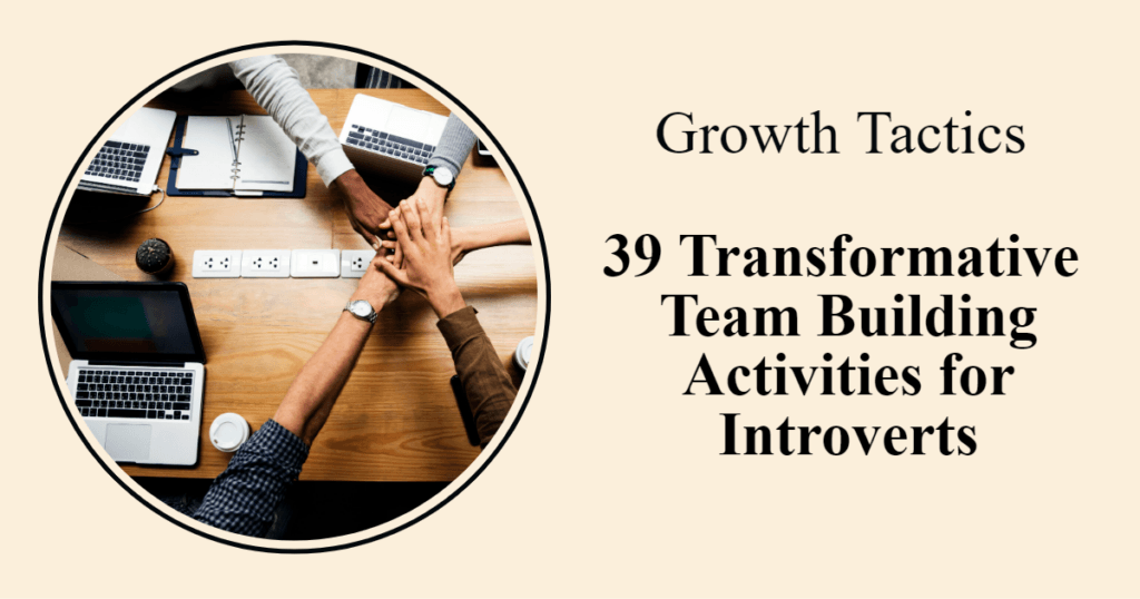 39 Transformative Team Building Activities for Introverts