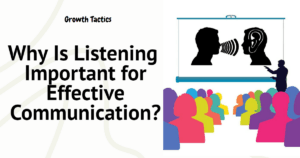 Why Is Listening Important for Effective Communication?