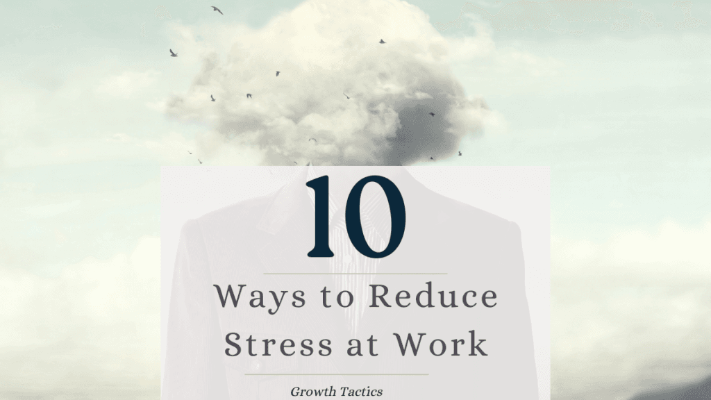 10 Super Effective Ways to Reduce Stress at Work