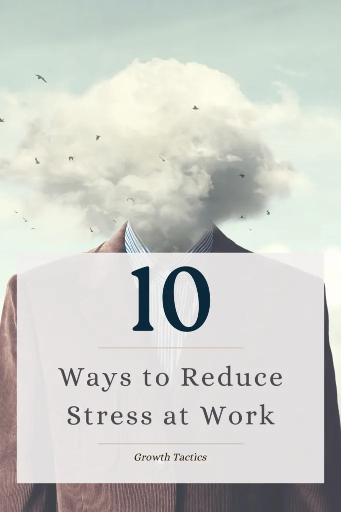 10 Super Effective Ways to Reduce Stress at Work