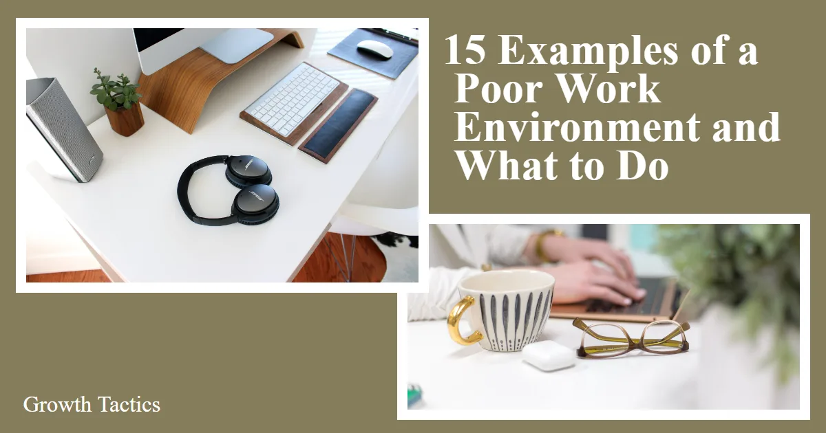 15 Examples of a Poor Work Environment and What to Do