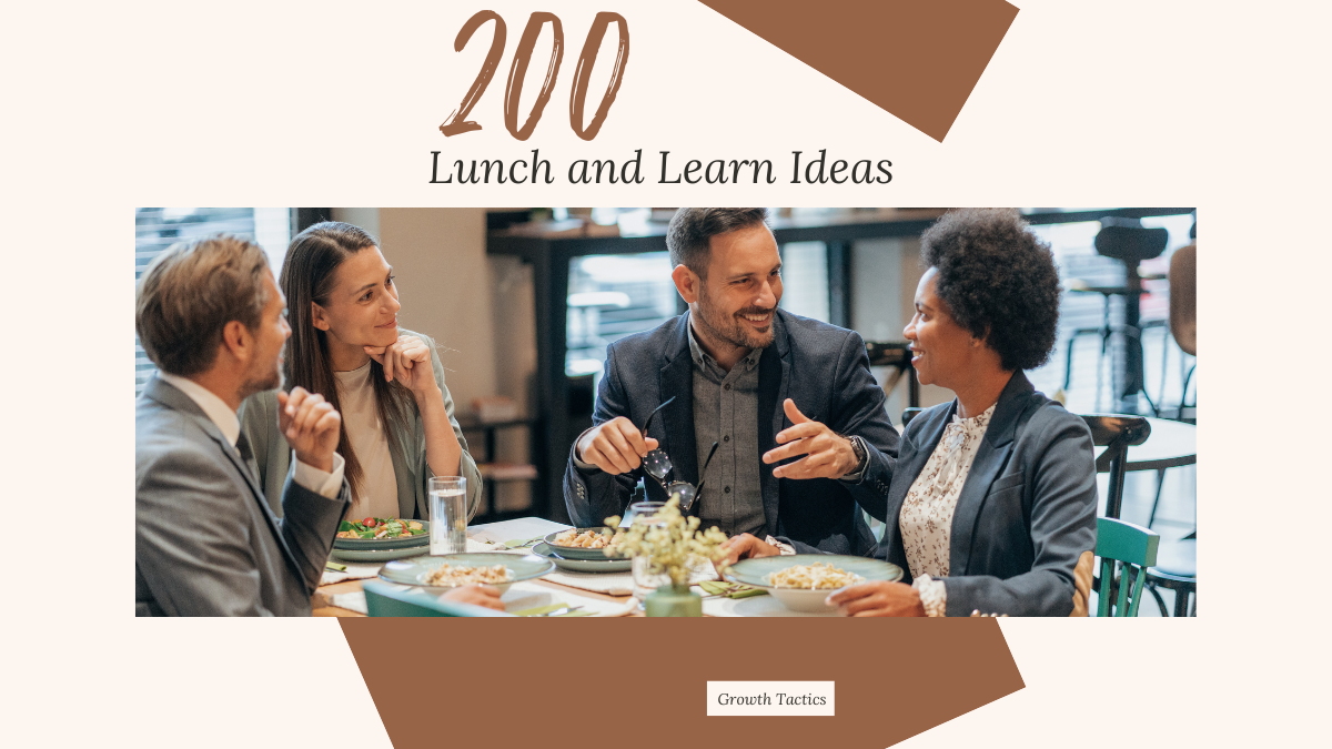 200 Lunch and Learn Ideas for Quick Efficient Learning