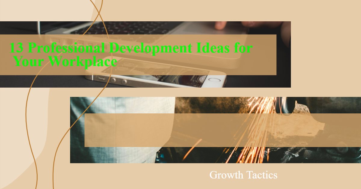 13 Professional Development Ideas for Your Workplace