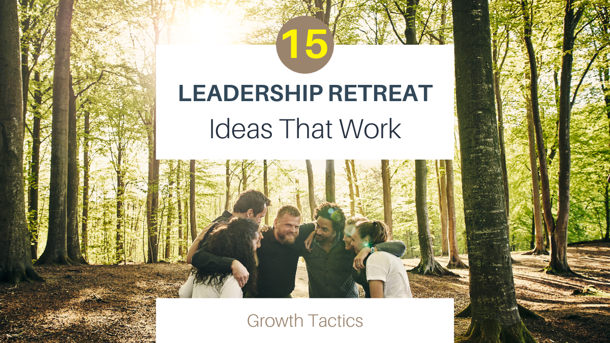 15 Fresh Leadership Retreat Ideas That Work