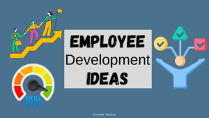 Employee Development Ideas to Inspire Growth and Action