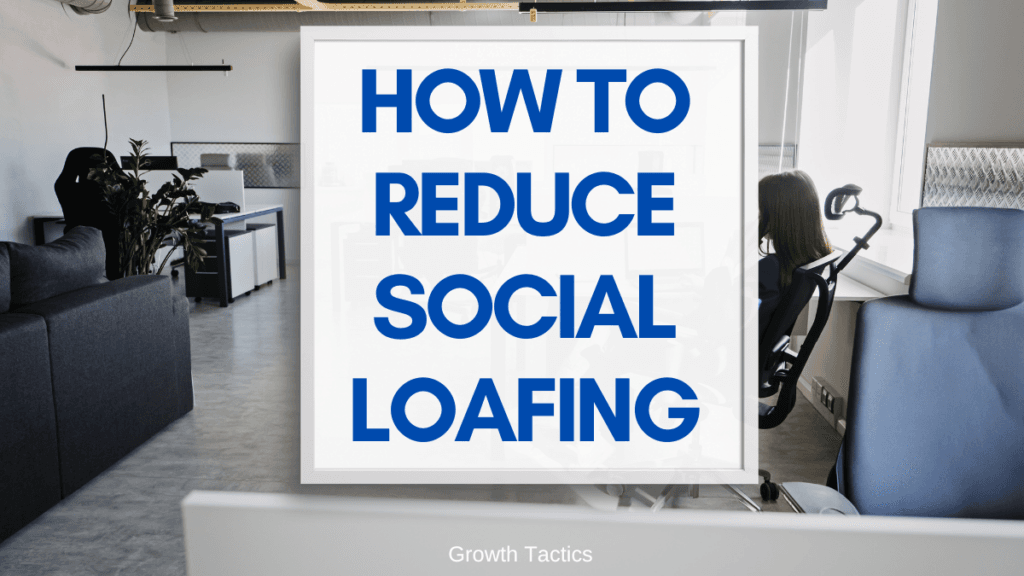 How to Reduce Social Loafing and Inspire Action in Others