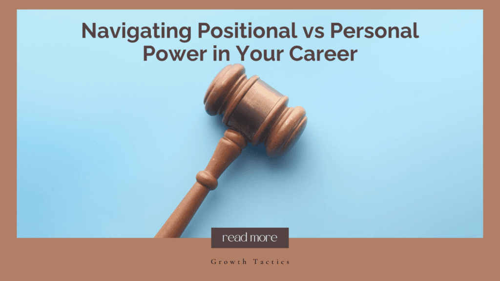 Navigating Positional vs Personal Power in Your Career